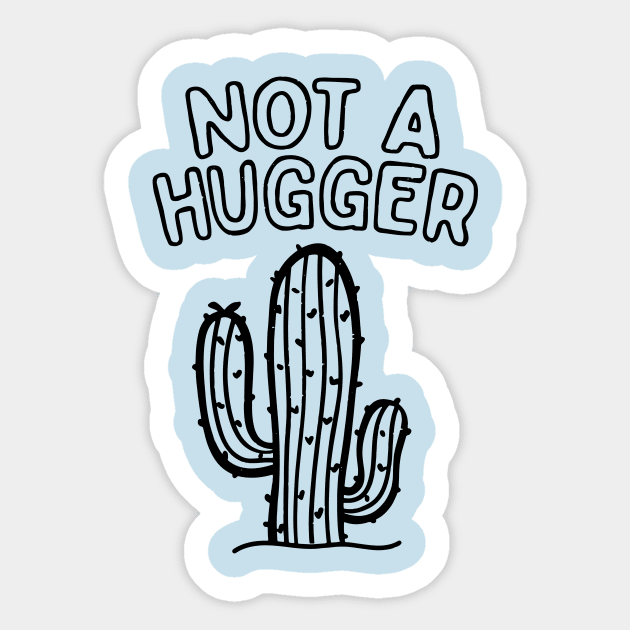 I Am Not A Hugger Sticker by swallo wanvil